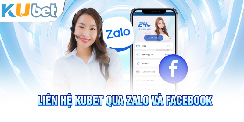 Liên hệ Kubet qua Zalo và Facebook