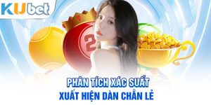 Phân tích xắc suất xuất hiện của dàn chẵn lẻ