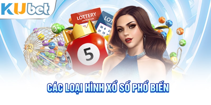 Các loại hình xổ số phổ biến