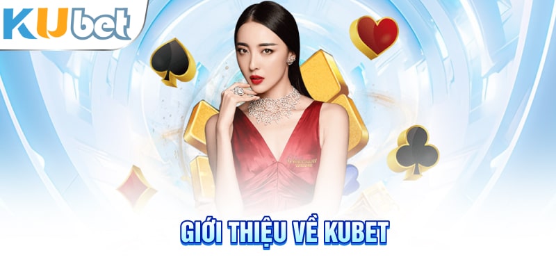 Giới thiệu về Kubet